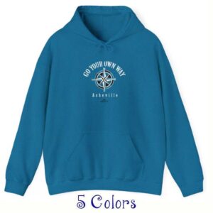 go your own way asheville pullover hoodies