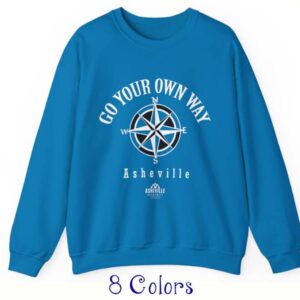 asheville go your own way sweatshirts